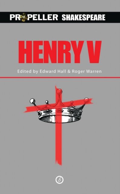 Henry V : Propeller Shakespeare
