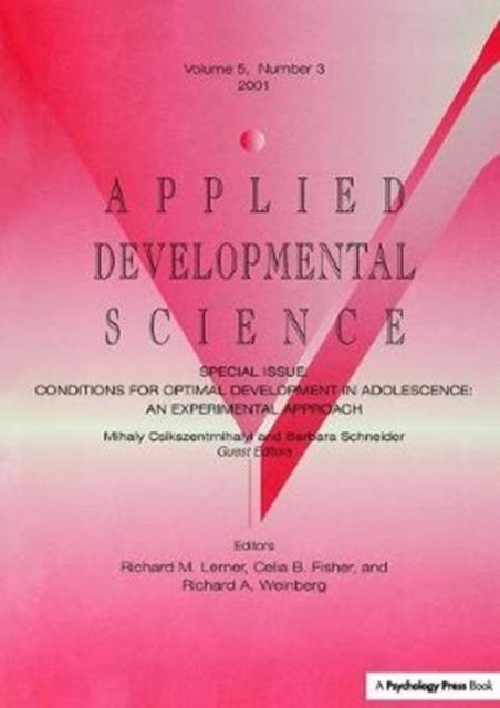 Conditions for Optimal Development in Adolescence : An Experiential Approach: A Special Issue of Applied Developmental Science