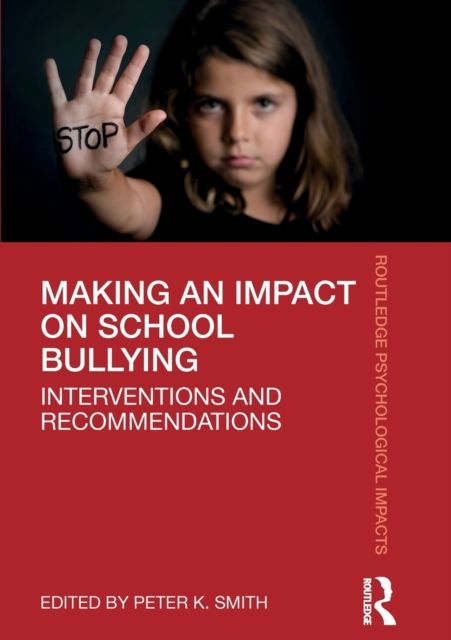 Making an Impact on School Bullying : Interventions and Recommendations