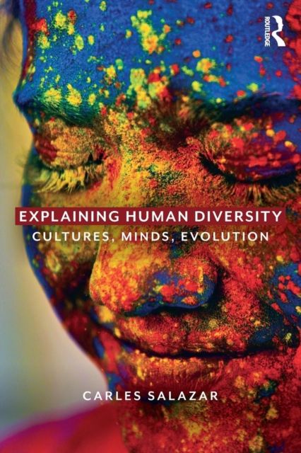 Explaining Human Diversity : Cultures, Minds, Evolution