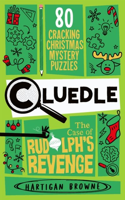 Cluedle - The Case of Rudolph's Revenge : 80 Cracking Christmas Mystery Puzzles