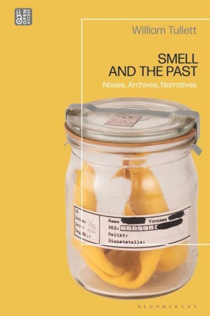 Smell and the Past : Noses, Archives, Narratives