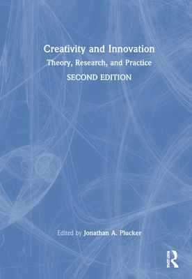 Creativity and Innovation : Theory, Research, and Practice