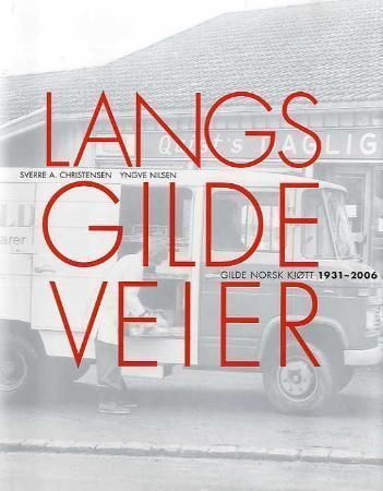 Langs gilde veier : Gilde norsk kjøtt 1931-2006
