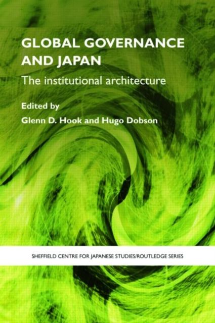 Global Governance and Japan : The Institutional Architecture