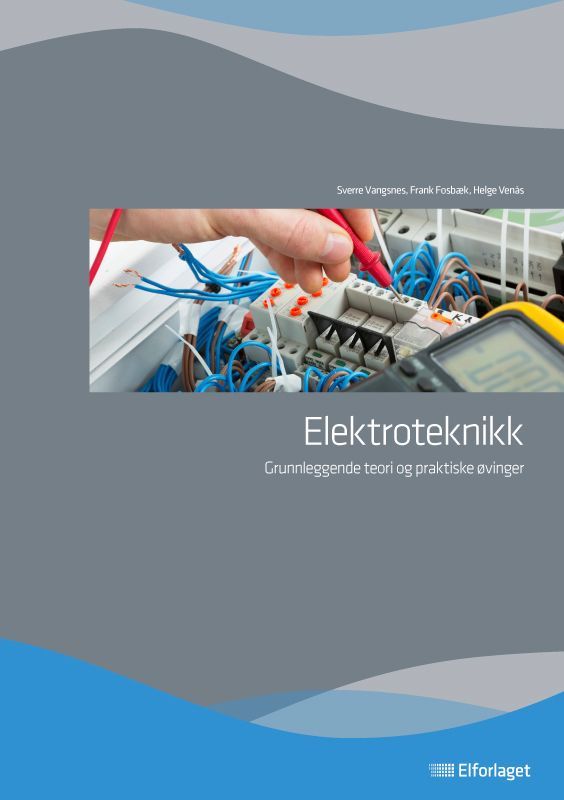 Elektroteknikk : grunnleggende teori og praktiske øvinger