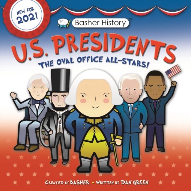 Basher History: US Presidents : Oval Office All-Stars