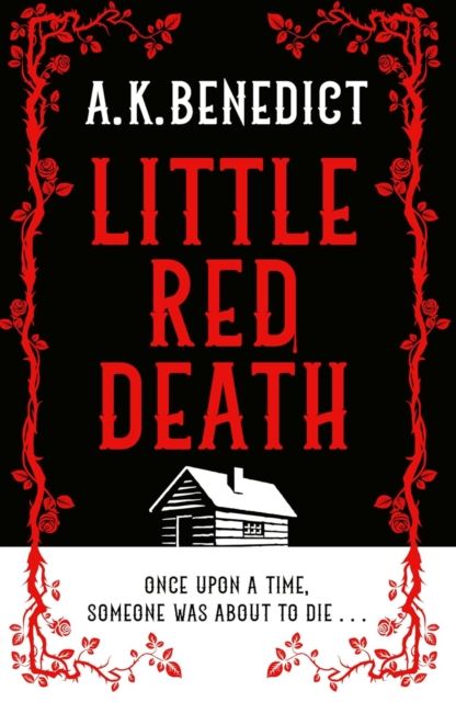 Little Red Death : A mind-bending murder mystery like nothing you've read before - enter the woods, if you dare . . .