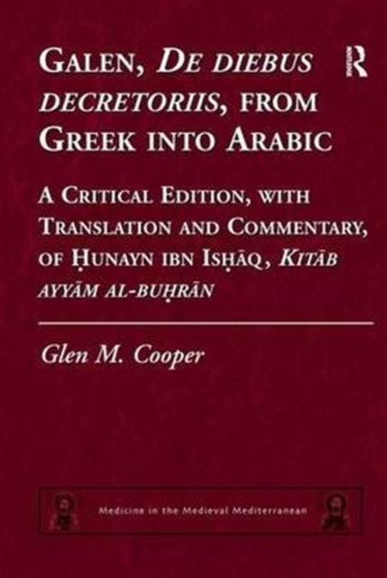 Galen, De diebus decretoriis, from Greek into Arabic : A Critical Edition, with Translation and Commentary, of Hunayn ibn Ishaq, Kitab ayyam al-buhran