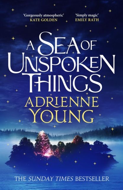 A Sea of Unspoken Things : the new magical mystery from the bestselling author of Spells for Forgetting