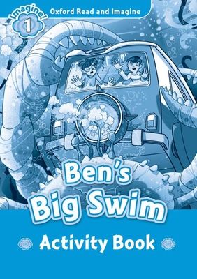Oxford Read and Imagine: Level 1: Ben's Big Swim activity book