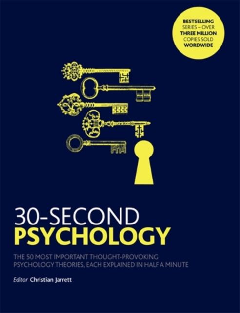 30-Second Psychology : The 50 Most Thought-provoking Psychology Theories, Each Explained in Half a Minute