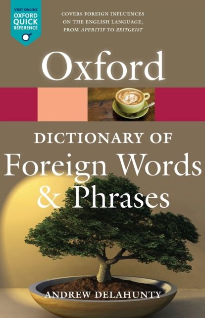 The Oxford dictionary of foreign words and phrases