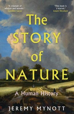 The Story of Nature : A Human History