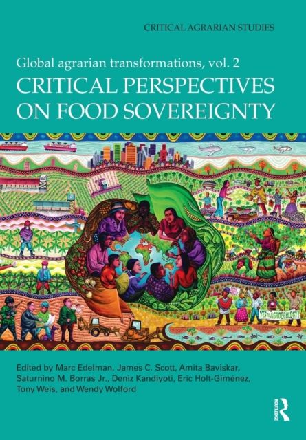 Critical Perspectives on Food Sovereignty : Global Agrarian Transformations, Volume 2