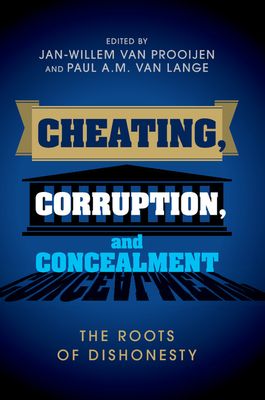 Cheating, Corruption, and Concealment : The Roots of Dishonesty