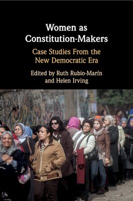 Women as Constitution-Makers : Case Studies from the New Democratic Era
