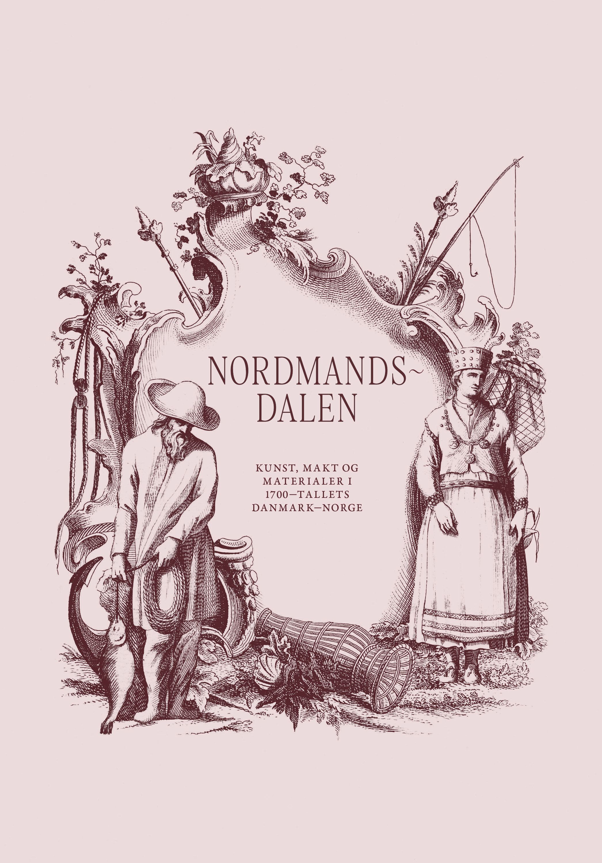 Nordmandsdalen : art, power and materials in 18th century Denmark-Norway