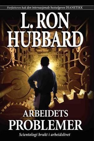Arbeidets problemer : Scientologi brukt i arbeidslivet
