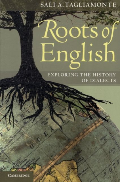 Roots of English : Exploring the History of Dialects