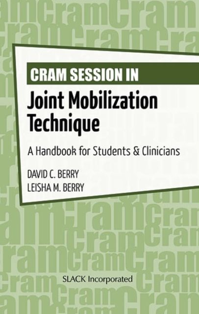 Cram Session in Joint Mobilization Techniques : A Handbook for Students & Clinicians