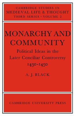 Monarchy and Community : Political Ideas in the Later Conciliar Controversy
