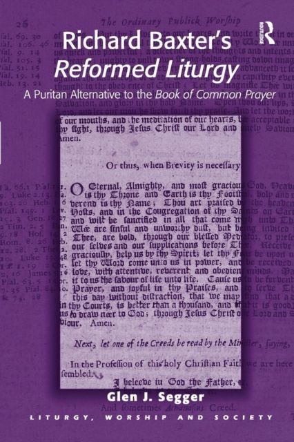 Richard Baxter's Reformed Liturgy : A Puritan Alternative to the Book of Common Prayer