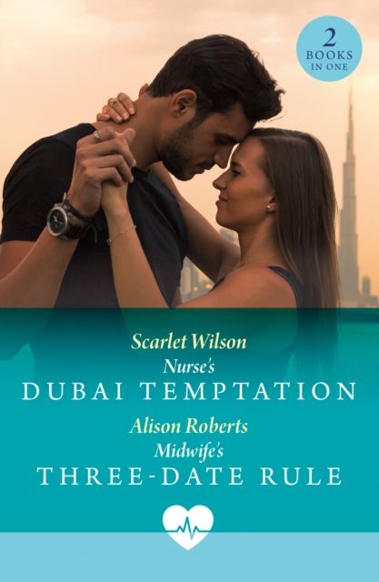 Nurse's Dubai Temptation / Midwife's Three-Date Rule : Nurse's Dubai Temptation / Midwife's Three-Date Rule
