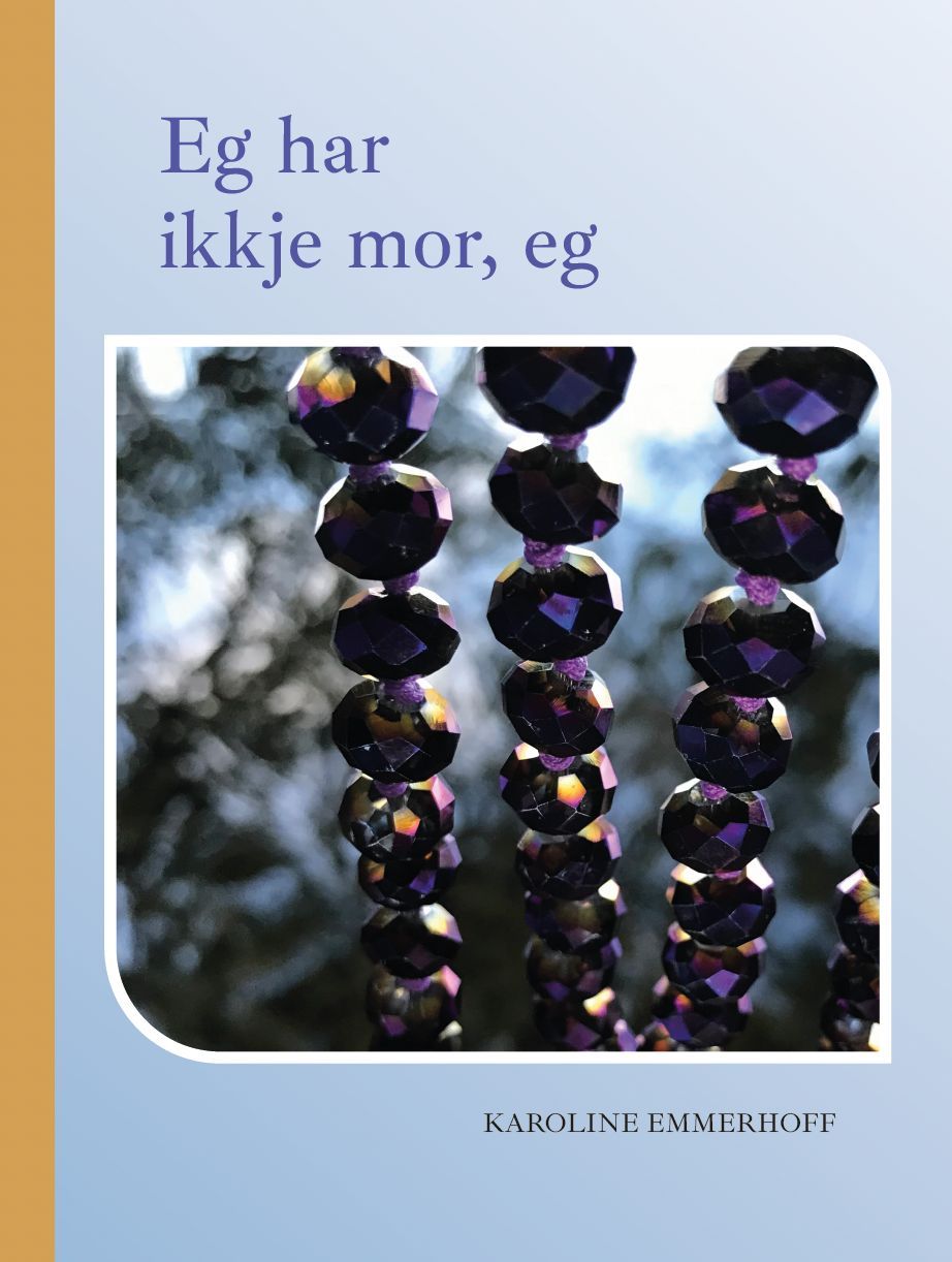 Eg har ikkje mor, eg : om å miste desse som berre alltid har vore der 