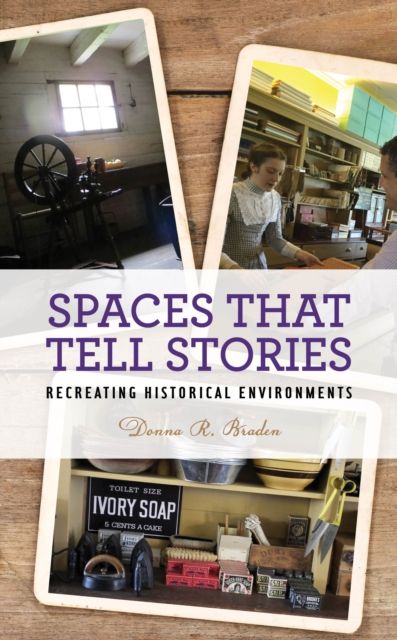 Spaces that Tell Stories : Recreating Historical Environments