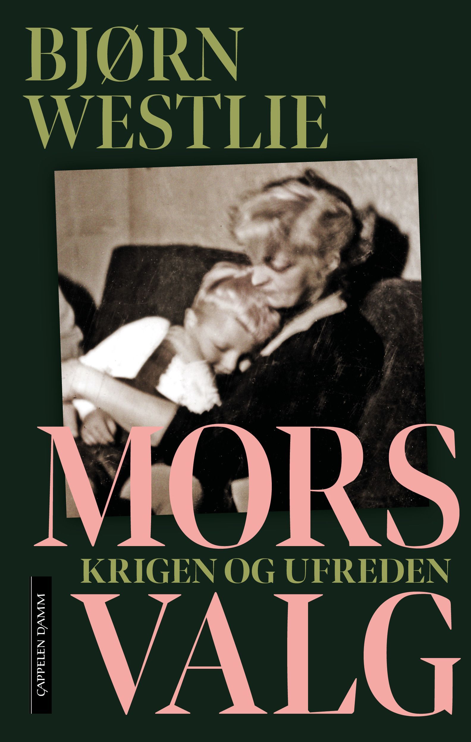 Mors valg : krigen og ufreden
