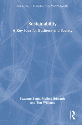 Sustainability : A Key Idea for Business and Society