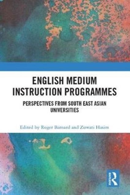 English Medium Instruction Programmes : Perspectives from South East Asian Universities