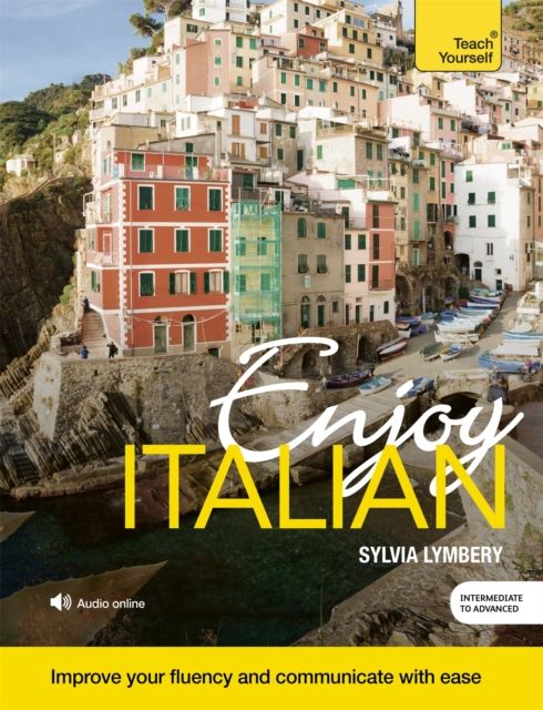 Forsidebilde av Enjoy Italian Intermediate to Upper Intermediate Course : Improve your fluency and communicate with ease