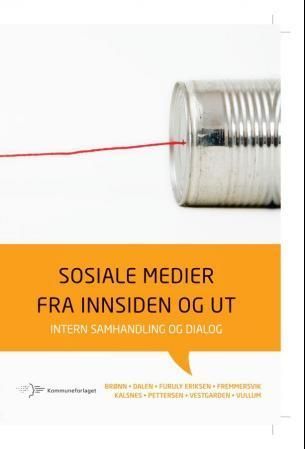Sosiale medier fra innsiden og ut : intern samhandling og dialog