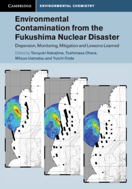 Environmental Contamination from the Fukushima Nuclear Disaster : Dispersion, Monitoring, Mitigation and Lessons Learned
