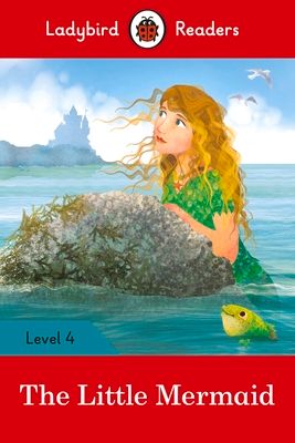 Ladybird Readers Level 4 - The Little Mermaid (ELT Graded Reader)