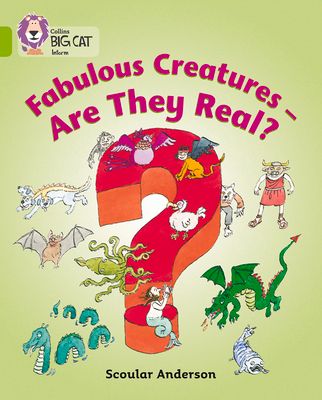 Fabulous Creatures – Are they Real? : Band 11/Lime