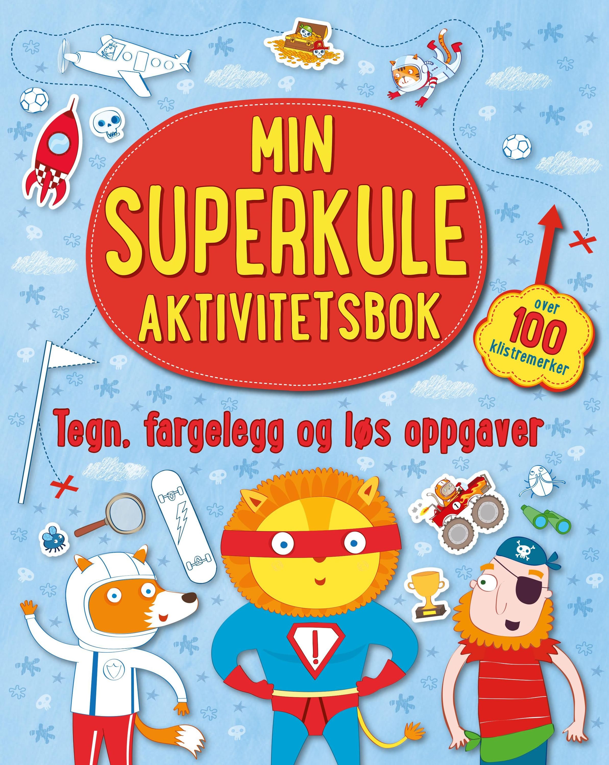 Min superkule aktivitetsbok : tegn, fargelegg og løs oppgaver