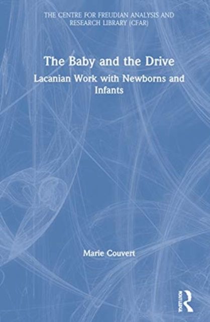 The Baby and the Drive : Lacanian Work with Newborns and Infants