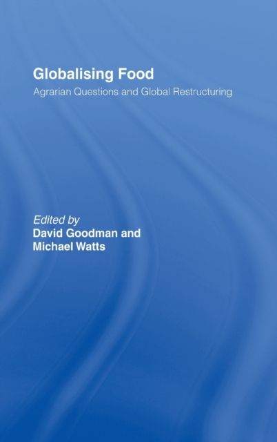 Globalising Food : Agrarian Questions and Global Restructuring