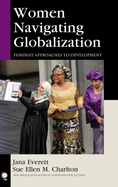 Women Navigating Globalization : Feminist Approaches to Development