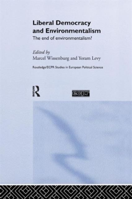 Liberal Democracy and Environmentalism : The End of Environmentalism?