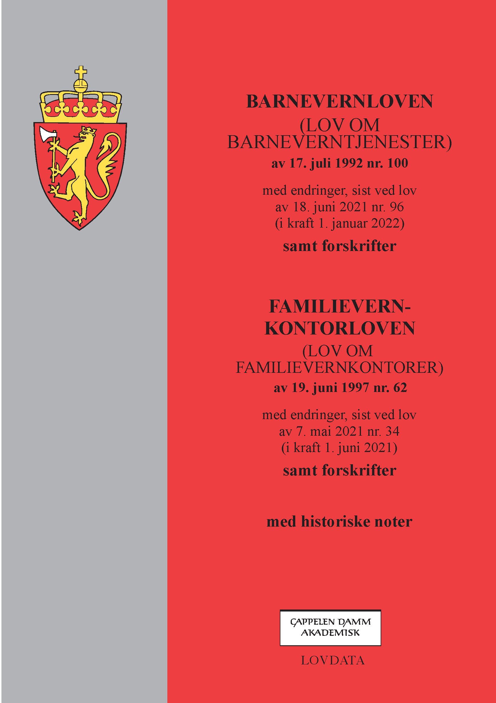 Barnevernloven ; Familievernkontorloven : (lov om barneverntjenester) av 17. juli 1992 nr. 100 : med endringer, sist ved lov av 18. juni 2021 nr. 96 (i kraft 1. januar 2022) : samt forskrifter : (lov om familievernkontorer) av 19. juni 1997 nr. 62 : med endringer, sist ved lov av 7. mai 2021 nr. 34 (i kraft 1. juni 2021) : samt forskrifter
