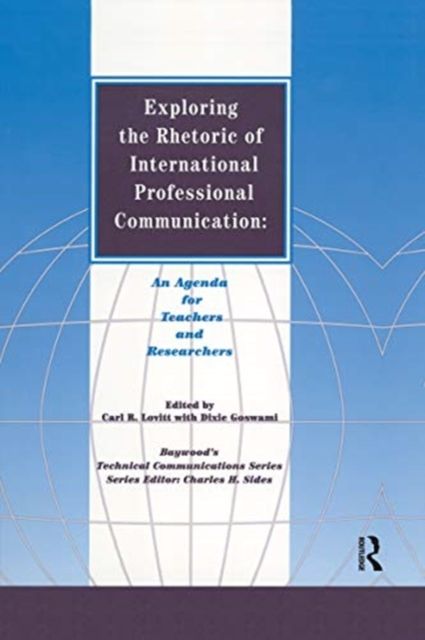 Exploring the Rhetoric of International Professional Communication : An Agenda for Teachers and Researchers