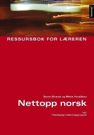 Nettopp norsk : ressursbok for læreren : vg1 : yrkesfaglige utdanningsprogram