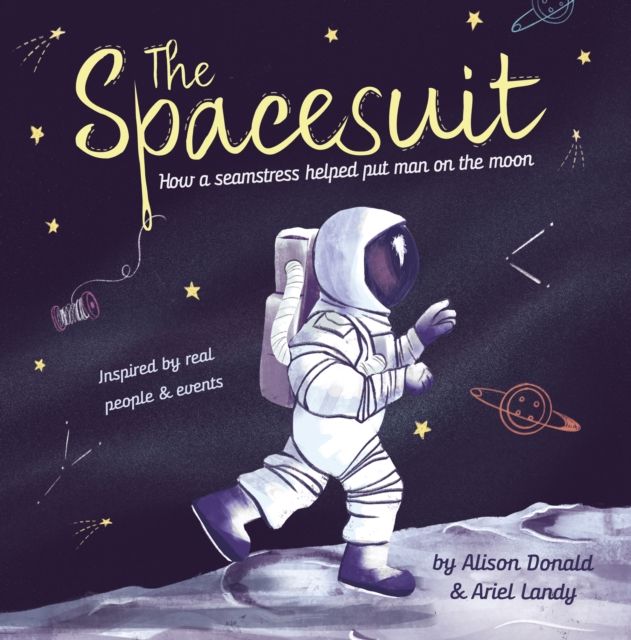 The Spacesuit : How a seamstress helped put man on the moon