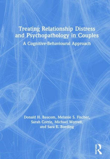 Forsidebilde av Treating Relationship Distress and Psychopathology in Couples : A Cognitive-Behavioural Approach