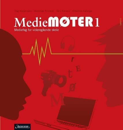 Mediemøte 1 : mediefag for den vidaregåande skolen