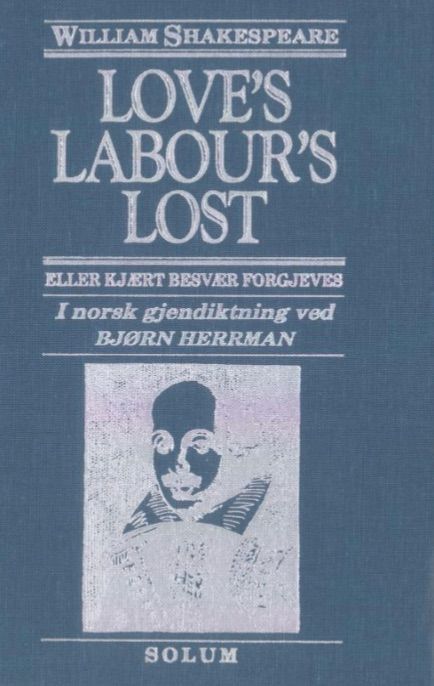 Love's labour's lost, eller Kjært besvær forgjeves